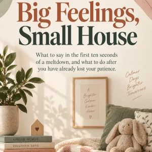 Big Feelings, Small House